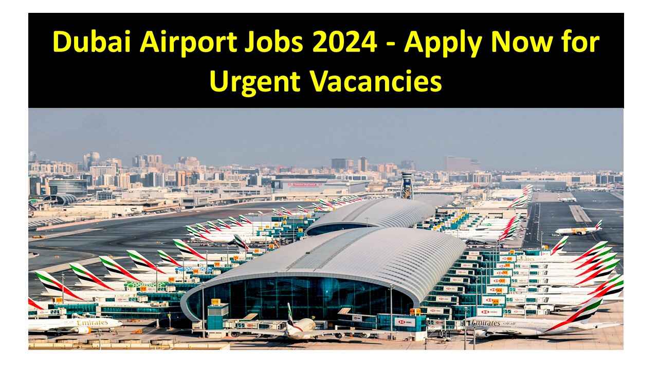 Dubai Airport Jobs 2024