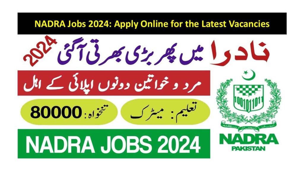 NADRA Jobs 2024 Apply Online for the Latest Vacancies