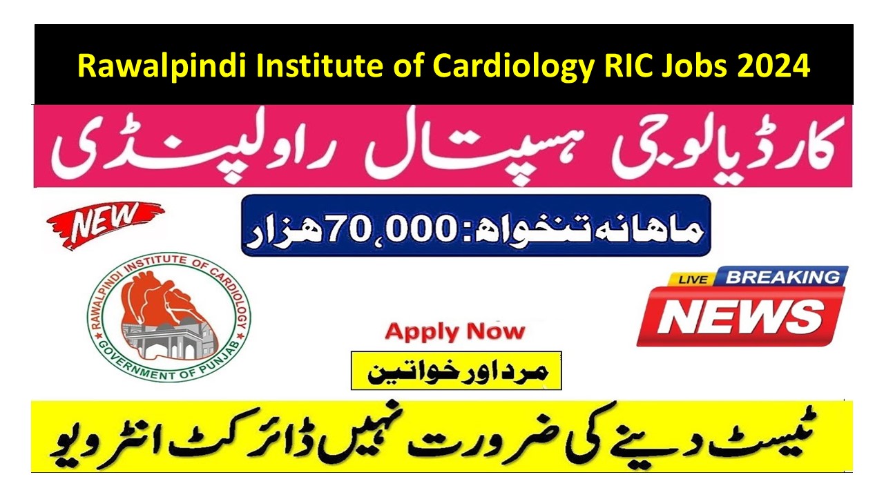 Rawalpindi Institute of Cardiology RIC Jobs 2024