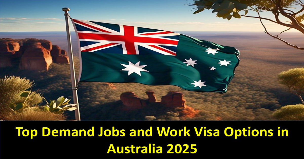 Top Demand Jobs and Work Visa Options in Australia 2025