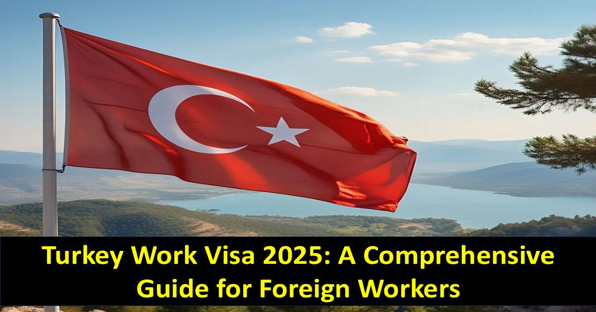 Turkey Work Visa 2025