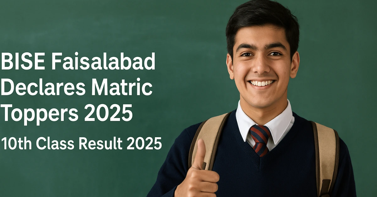 BISE Faisalabad Declares Matric Toppers 2025