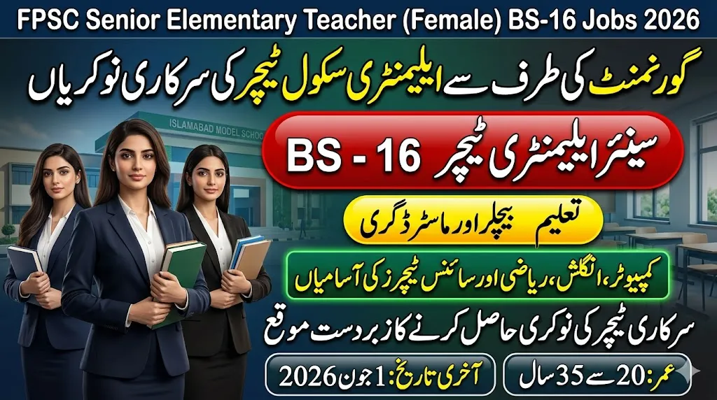 FPSC Senior Elementary Teacher (Female) BS-16 Jobs 2026